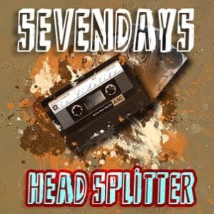 Seven Days - Head Splitter