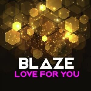 Blaze - Love For You