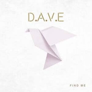 D.A.V.E - Find Me