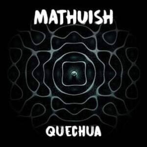 Mathuish - Quechua