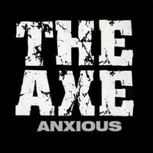 Anxious - The Axe
