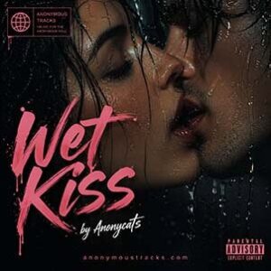 Anonycats - Wet Kiss