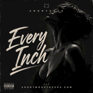 Anonycats - Every Inch