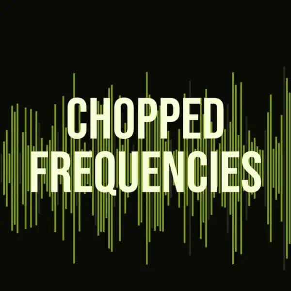 Chopped Frequencies